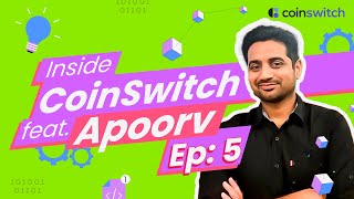 Inside CoinSwitch  Ep 5  Feat Apoorv Agrawal [upl. by Prudhoe]