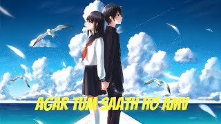 Agar tum saath ho AMV  lofi remix [upl. by Annaeiluj445]