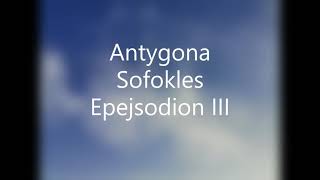 Antygona Sofokles Epejsodion III [upl. by Eleynad]