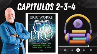 🔊 GO PRO  Eric Worre  Audiolibro 🔊📚  Capítulos 2 3 4 [upl. by Enelyt]