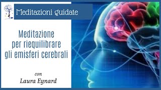 🧘🏼‍♀️ Una semplice meditazione guidata per riequilibrare gli emisferi cerebrali [upl. by Sterling]