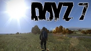 DayZ Standalone  Part 7  GLITCHES RUIN THE GAME FOR ME [upl. by Fae129]