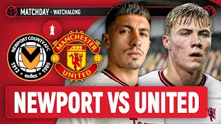 Newport 24 Manchester United  LIVE STREAM WatchAlong  FA Cup Fourth Round [upl. by Ociral]