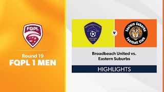 FQPL 1 Men Round 19  Broadbeach United vs Eastern Suburbs Highlights [upl. by Katt]