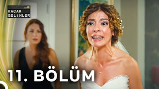 Kaçak Gelinler 11 Bölüm HD [upl. by Asilem]