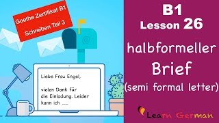 B1  Lesson 26  Brief schreiben  halbformell  Goethe Zertifikal B1  Learn German intermediate [upl. by Checani]