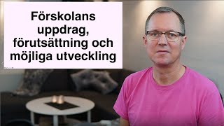 Introduktion Förskolans uppdrag förutsättningar och möjliga utveckling [upl. by Nahtanha120]