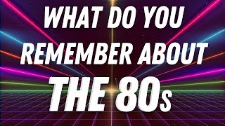 Can You Remember The 80s This Trivia Quiz Game Will Test Your Memory [upl. by Anitsirhk]