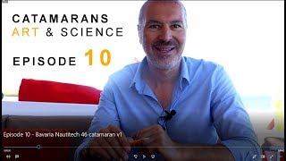 NAUTITECH 46 CATAMARAN CATAMARANS  Art amp Science Episode 10 [upl. by Neleb279]