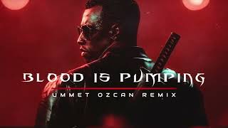 Blood Is Pumping  Ummet Ozcan Remix [upl. by Trubow]