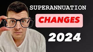 Superannuation Changes 2024 You need to know Australia [upl. by Malinowski]