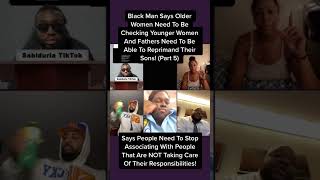 Black Man Says Older Women Need To Be Checking Younger Women amp Fathers Need To Reprimand Their Sons [upl. by Amitak]