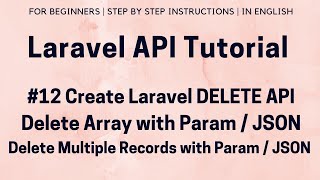 12 Laravel API Tutorial  Laravel Delete API  Delete Array with Delete API  Use Param  Json [upl. by Naillig]