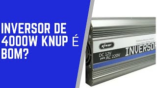 Inversor de 4000w KNUP é bom [upl. by Amadeo]