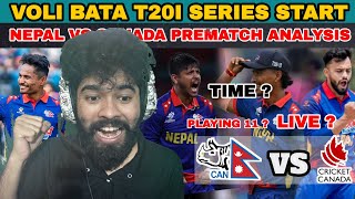 NEPAL VS CANADA  VOLI BATA T20I SERIES START  PREMATCH ANALYSIS  PLAYING 11  LIVE UPDATE [upl. by Hinckley]