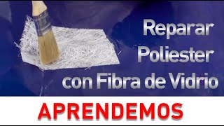 🛠Aprende a REPARAR POLIÉSTER reforzado con FIBRA de VIDRIO ✅ [upl. by Dnomder155]