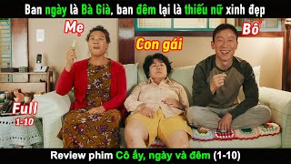 Review Phim Ban ngày là bà già ban đêm thì lại là thiếu nữ xinh đẹp [upl. by Leay]