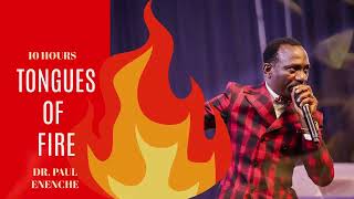 Dr Paul Enenche 10 Hours Explosive Tongues of Fire [upl. by Nyrrad]