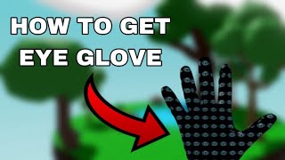 How to get „Eye“ Glove in Killstreak Gloves Button Test [upl. by Sass]