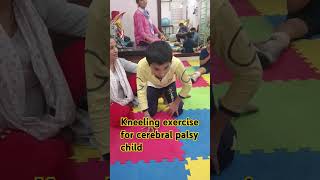 Kneeling exercise for cerebral palsy child in long life physiotherapy and rehab hospital [upl. by Clarey]