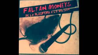 FALTAN MONEY´S  DE LO BLASFEMO A LO VULGAR DISCO [upl. by Ainevuol]