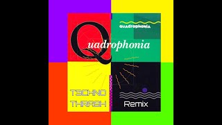 QUADROPHONIA  QUADROPHONIA TECHNO THRASH REMIX 2023 [upl. by Brockwell845]