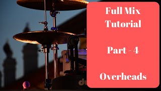 Full Mix Tutorial Part 4  Overheads [upl. by Massimo]