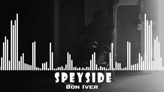 Bon Iver  S P E Y S I D E [upl. by Cordelia]