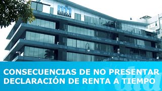 Consecuencias de no presentar declaración de renta a tiempo [upl. by Helmut]