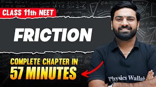 FRICTION in 56 Minutes  FULL Chapter For NEET  PhysicsWallah [upl. by Odinevneib504]