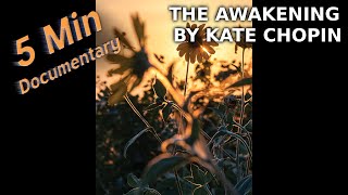 The Awakening by Kate Chopin  5 Minute Documentary [upl. by Atirac226]