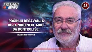 INTERVJU Branimir Nestorović  Počinju dešavanja koja niko neće moći da kontroliše 1772024 [upl. by Aneekahs]