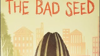 The Bad Seed READ ALOUD [upl. by Aikaz]