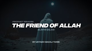 PROPHET IBRAHIM THE FRIEND OF ALLAH  ALAYHI SALAM [upl. by Rora771]