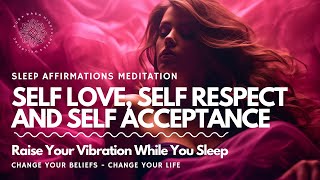 Sleep amp Magnify Self Love Self Respect and Self Acceptance Guided Meditation 😴 🙌 [upl. by Tjaden]