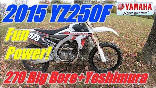 Big Bore 270 kit plus GYTR head on 2015 YZ250F [upl. by Erdnuaed934]