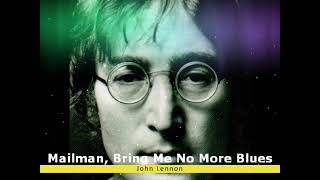 Mailman Bring Me No More Blues  John Lennon [upl. by Apoor]