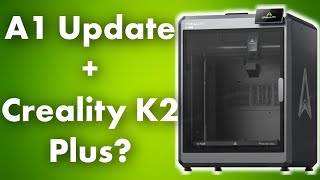 Bambu Lab A1 Update  Creality K2 Plus Leaked [upl. by Ylesara]