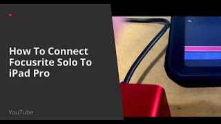 How To Connect Focusrite Solo To iPad Pro [upl. by Oremor]