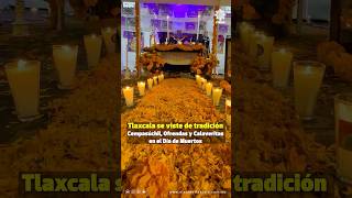 🎃 Tlaxcala se viste de tradición Cempasúchil Ofrendas y Calaveritas en el Día de Muertos 💀 [upl. by Mallory]