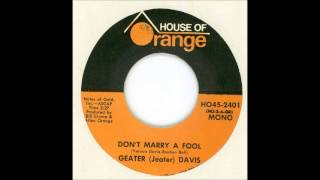 Geater Davis  Dont marry a fool [upl. by Eniladam436]