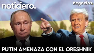 NOTICIERO Putin amenaza con el misil Oreshnik alerta máxima en Ucrania y Trump se sale con la suya [upl. by Rexfourd]