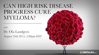 MSKCC Expert Dr Ola Landgren on Can High Risk Disease Progress Cure Myeloma [upl. by Benton]