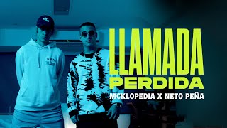 McKlopedia x Neto Peña  Llamada Perdida [upl. by Madge846]