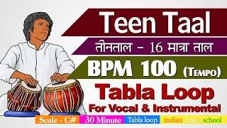 Teen Taal Loop BPM 100 Tempo  30 मिनट तीन ताल तबला  Non Stop Tabla  Teentaal Tabla 16 Matra Taal [upl. by Folberth987]