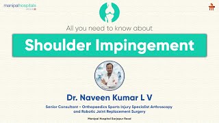 Shoulder Impingement I Dr Naveen Kumar LV I Manipal Hospital Sarjapur Road [upl. by Li]