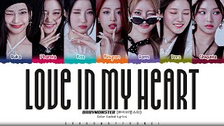 BABYMONSTER Love In My Heart Lyrics 베이비몬스터 Love In My Heart 가사 Color Coded HanRomEng [upl. by Ijar]