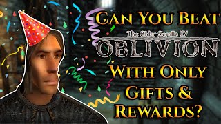 Can You Beat Oblivion With Only Gifts amp Rewards [upl. by Iren]