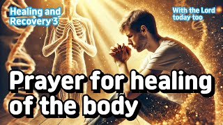 Healing and Recovery 3 Prayer for Physical Healing Jehovah Rapha the God who heals [upl. by Karlyn]