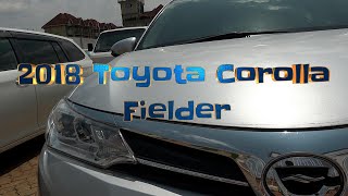 2018 Toyota Corolla Fielder  The most Reliable economical and easy to maintain Wagon [upl. by Enyehc]